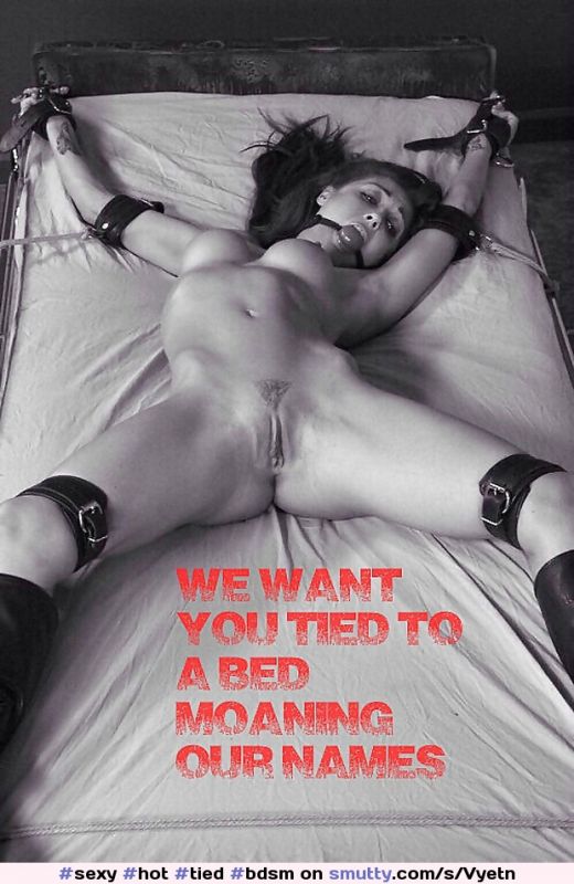 Bondage Sexy Quotes - Tied To Bed Sex Captions - Sexdicted